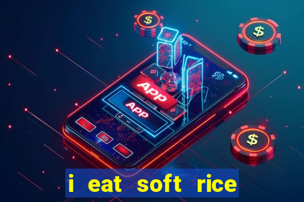 i eat soft rice in another world pt br